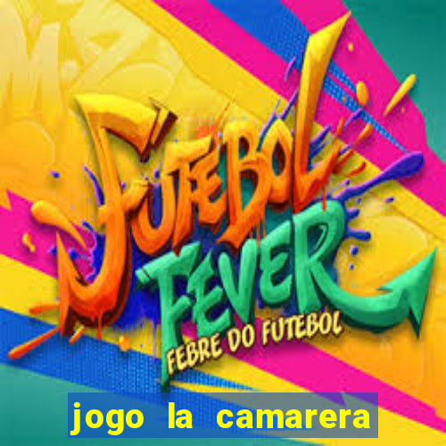 jogo la camarera para celular